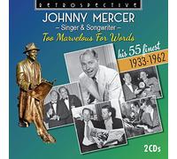 Johnny Mercer - Johnny Mercer : Too Marvelous For Words - His 55 Finest 1933-1962