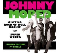 Johnny Moped - Ain't No Rock N Roll Rookie C/W Super Woofa