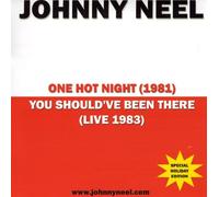 Johnny Neel - One Hot Night/You Shouldve Been There