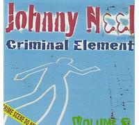 Johnny Neel & The Criminal Element - Volume 3