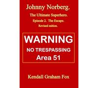 Johnny Norberg. The Ultimate Superhero. Episode 2. The escape. Revised edition.