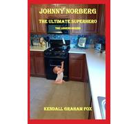 Johnny Norberg. The Ultimate Superhero. The Legend Begins. Revised edition.