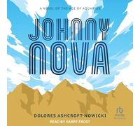 Johnny Nova: A Novel of the Age of Aquarius