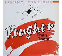 JOHNNY OSBOURNE - Rougher Than Them