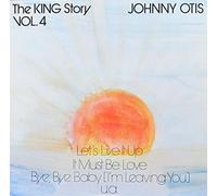 Johnny Otis - The King Story, Vol. 4 [Vinyl LP] [Schallplatte]
