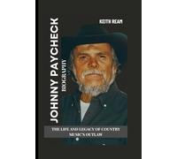 JOHNNY PAYCHECK BIOGRAPHY: The Life and Legacy of Country Music’s Outlaw