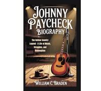 Johnny Paycheck Biography: The Outlaw Country Legend - A Life of Music, Struggles, and Redemption