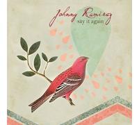 Johnny Ramirez - Say It Again