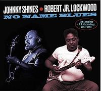 Johnny Shines & Robert Jr. Lockwood - No Name Blues: Complete Job Recordings 1951-55