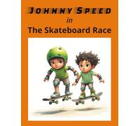 Johnny Speed in The Skateboard Race: Johnny Shows His Skateboard Skills and Determination to Win in This Fast Paced Adventure. | 8.5x11 | 24 pages With Colorful Illustrations.