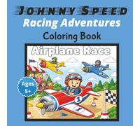 Johnny Speed Racing Adventures Coloring Book: Cheer for Johnny and Add Color as He Competes in Multiple Races | 8.5x8.5 | 24 Coloring Pages | Suitable for Ages 5+