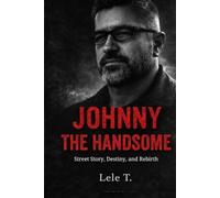 Johnny the handsome: Street Story, Destiny, and Rebirth