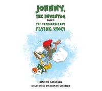 Johnny, The Inventor - Book 3: The Extraordinary Flying Shoes