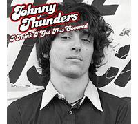 Johnny Thunders - I Think I Got This Covered [Vinilo]
