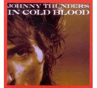 Johnny Thunders - in Cold Blood [Import]