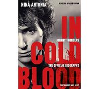 Johnny Thunders: In Cold Blood: The Official Biography ((Revised & Updated Edition))