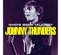 Thunders,Johnny - Who's Been Talking
