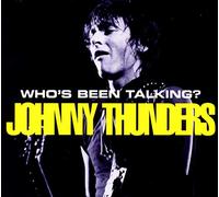 Johnny Thunders - Who's Been Talking? In Concert