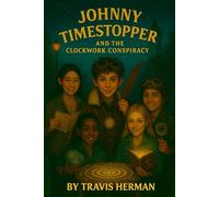 Johnny Timestopper and the Clockwork Conspiracy