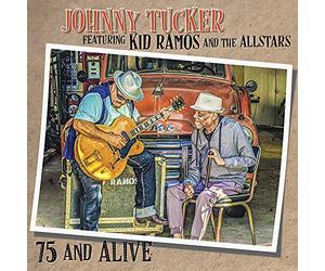 Johnny Tucker & Kid Ramos & The All Stars - 75 And Alive