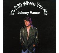 Johnny Vance - It's 2:30 Where You Are