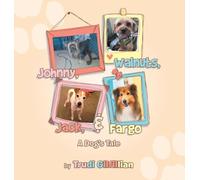 Johnny, Walnuts, Jack, & Fargo: A Dog's Tail