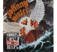 JOHNNY WINTER - birds can't row boats LP
