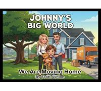 Johnny's Big World: We Are Moving Home
