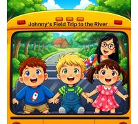 Johnny's Field Trip to the River