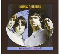 John's Children - Smashed Blocked!