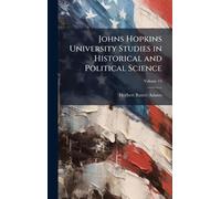 Johns Hopkins University Studies in Historical and Political Science