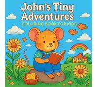 John's Tiny Adventures - Coloring Book for Kids