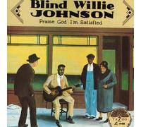 Johnson, Blind Willie - Praise God I'm Satisfied