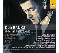 Johnson/Böhn/Duck-Chong/Celata/+ - Don Banks: Vocal and Chamber Music