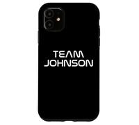 Johnson Family Name | Show Support, Be On Team Johnson Carcasa para iPhone 11