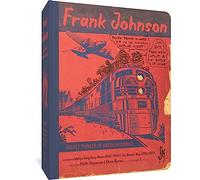 Johnson, Frank - Frank Johnson, Secret Pioneer of American Comics Vol. 1: Wally's Gang Early Years (1928-1949) and The Bowse (FRANK JOHNSON SECRET PIONEER OF AMERICAN COMICS TP)