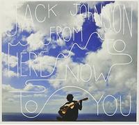 Johnson, Jack - From Here to Now to You