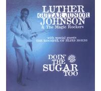 Johnson,Luther "Guitar " - Doin' the Sugar Too