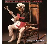 Johnson, Luther 'Houserocker' - Houserockin' Daddy