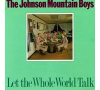 Johnson Mountain Boys - Let the Whole World Talk [Casete]