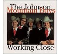 Johnson Mountain Boys - Working Close [Casete]
