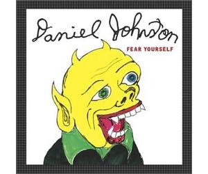 Johnston, Daniel & Mark Linkous - Fear Yourself