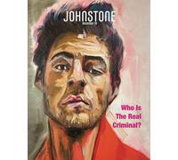 JOHNSTONE December 24: Who Is The Real Criminal?