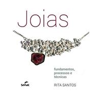 Joias. Fundamentos, Processos e Técnicas