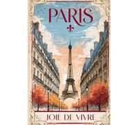 Joie de Vivre: Paris Vintage Travel Notebook with Retro French Poster Art, 120 Lined Pages