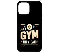 Join A Gym They Said Fitness Exercise Workout |---- Carcasa para iPhone 12 Pro Max