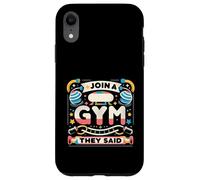 Join A Gym They Said Fitness Exercise Workout |--- Carcasa para iPhone XR