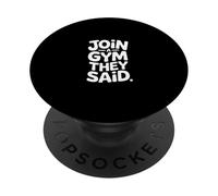 Join A Gym They Said Fitness Exercise Workout ------ PopSockets PopGrip Adhesivo