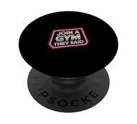 Join A Gym They Said Fitness Exercise Workout |- PopSockets PopGrip Adhesivo