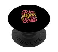 Join A Gym They Said Fitness Exercise Workout - PopSockets PopGrip Adhesivo